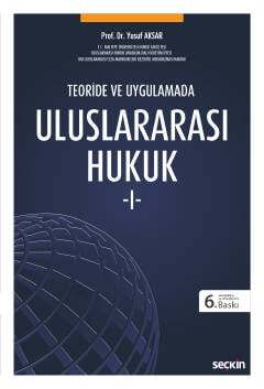 Seçkin Yayıncılık Teori ve UygulamadaUluslararası Hukuk - I - 1