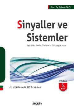 Seçkin Yayıncılık Sinyaller ve Sistemler Sinyaller - Fourier Dönüşüm - Evrişim Katlama - 1