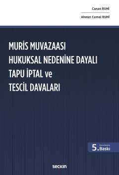 Seçkin Yayıncılık Muris Muvazaası Hukuksal Nedenine Dayalı Tapu İptal ve Tescil Davaları - 1