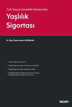 Seçkin Yayıncılık Türk Sosyal Güvenlik Hukukunda Yaşlılık Sigortası - 1