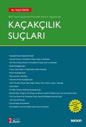 Seçkin Yayıncılık 5607 Sayılı Kaçakçılıkla Mücadele Kanunu Kapsamında Kaçakçılık Suçları - Seçkin Yayıncılık