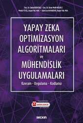 Seçkin Yayıncılık - Seçkin Yayıncılık Yapay Zeka Optimizasyon Algoritmaları ve Mühendislik Uygulamaları Kavram - Uygulama - Kodlama