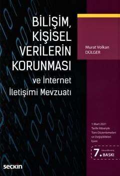 Seçkin Yayıncılık Bilişim, Kişisel Verilerin Korunması ve İnternet İletişimi Mevzuatı 1 Mart 2021 Tarihi İtibariyle Tüm Düzenlemeleri ve Değişiklikleri İçerir - 1