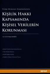 Seçkin Yayıncılık - Seçkin Yayıncılık Türk Hukuku BakımındanKişilik Hakkı Kapsamında Kişisel Verilerin Korunması