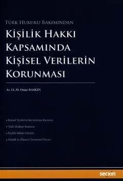 Seçkin Yayıncılık Türk Hukuku BakımındanKişilik Hakkı Kapsamında Kişisel Verilerin Korunması - 1