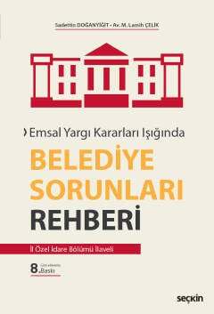 Seçkin Yayıncılık Emsal Yargı Kararları IşığındaBelediye Sorunları Rehberi İl Özel İdare Bölümü İlaveli - 1