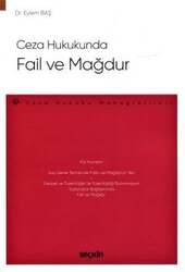 Seçkin Yayıncılık - Seçkin Yayıncılık Ceza Hukukunda Fail ve Mağdur - Ceza Hukuku Monografileri