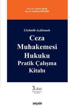Seçkin Yayıncılık Çözümlü - AçıklamalıCeza Muhakemesi Hukuku Pratik Çalışma Kitabı - 1