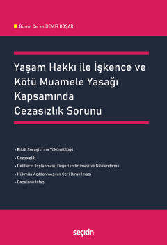 Seçkin Yayıncılık Yaşam Hakkı ile İşkence ve Kötü Muamele Yasağı Kapsamında Cezasızlık Sorunu - 1