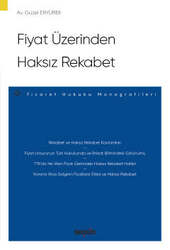 Seçkin Yayıncılık Fiyat Üzerinden Haksız Rekabet - Ticaret Hukuku Monografileri - - 1