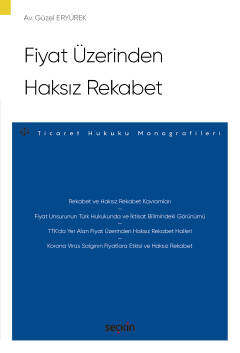 Seçkin Yayıncılık Fiyat Üzerinden Haksız Rekabet - Ticaret Hukuku Monografileri - - 1