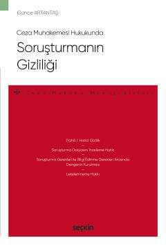 Seçkin Yayıncılık Ceza Muhakemesi HukukundaSoruşturmanın Gizliliği & Ceza Hukuku Monografileri & - 1