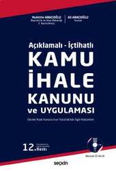 Seçkin Yayıncılık Açıklamalı - İçtihatlı Kamu İhale Kanunu ve Uygulaması Devlet İhale Kanununun Yürürlükteki İlgili Hükümleri - 1