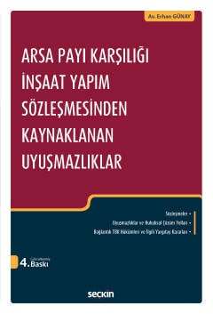 Seçkin Yayıncılık Arsa Payı Karşılığı İnşaat Yapım Sözleşmesinden Kaynaklanan Uyuşmazlıklar - 1