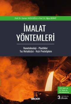 Seçkin Yayıncılık İmalat Yöntemleri Nanoteknoloji - Plastikler Toz Metalürjisi - Hızlı Prototipleme - 1