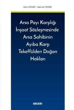 Seçkin Yayıncılık Arsa Payı Karşılığı İnşaat Sözleşmesinde Arsa Sahibinin Ayıba Karşı Tekeffülden Doğan Hakları - 1