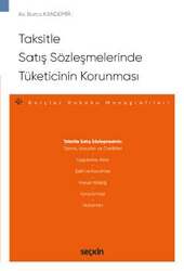 Seçkin Yayıncılık Taksitle Satış Sözleşmelerinde Tüketicinin Korunması - Borçlar Hukuku Monografileri - - 1