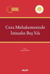 Seçkin Yayıncılık Ceza Muhakemesinde İstinafın Beş Yılı - 1