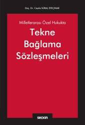 Seçkin Yayıncılık Milletlerarası Özel Hukukta Tekne Bağlama Sözleşmeleri - 1