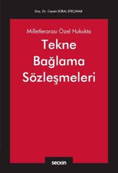 Seçkin Yayıncılık Milletlerarası Özel Hukukta Tekne Bağlama Sözleşmeleri - 1