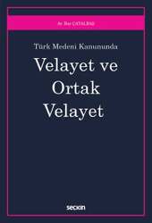 Seçkin Yayıncılık Türk Medeni KanunundaVelayet ve Ortak Velayet - 1