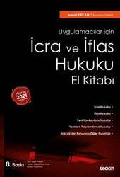 Seçkin Yayıncılık Uygulamacılar İçinİcra ve İflas Hukuku El Kitabı Mevzuat Değişiklikleri ve AYM Kararlarına Göre Yenilenmiş ve 2021 Yılı İçtihatları İşlenmiş - 1