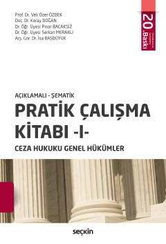 Seçkin Yayıncılık Açıklamalı - Şematik Pratik Çalışma Kitabı - I, Ceza Hukuku Genel Hükümler - 1