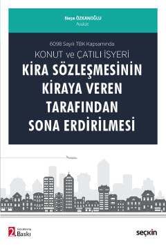Seçkin Yayıncılık 6098 Sayılı TBK Kapsamında Konut ve Çatılı İşyeri Kira Sözleşmesinin Kiraya Veren Tarafından Sona Erdirilmesi - 1