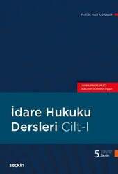 Seçkin Yayıncılık İdare Hukuku Dersleri Cilt–I Cumhurbaşkanlığı Hükümet Sistemine Uygun - 2