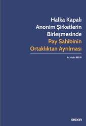 Seçkin Yayıncılık Halka Kapalı Anonim Şirketlerin Birleşmesinde Pay Sahibinin Ortaklıktan Ayrılması - 2