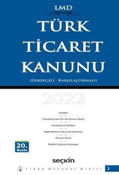 Seçkin Yayıncılık Karşılaştırmalı – Gerekçeli Türk Ticaret Kanunu Mevzuat Dizisi - 2