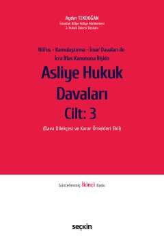 Seçkin Yayıncılık Nüfus – Kamulaştırma – İmar Davaları ile İcra İflas Kanununa İlişkinAsliye Hukuk Davaları Dava Dilekçesi ve Karar Örnekleri - 2