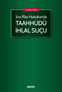 Seçkin Yayıncılık İcra İflas Hukukunda Taahhüdü İhlal Suçu - 2