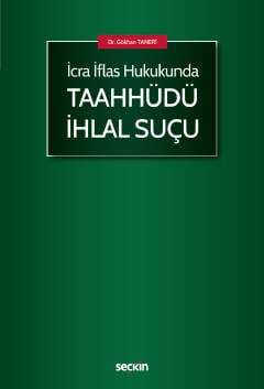 Seçkin Yayıncılık İcra İflas Hukukunda Taahhüdü İhlal Suçu - 2