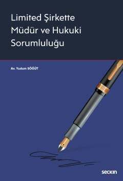 Seçkin Yayıncılık Limited Şirkette Müdür ve Hukuki Sorumluluğu - 2