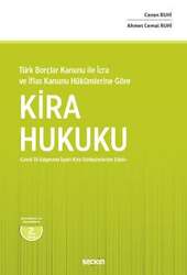 Seçkin Yayıncılık Türk Borçlar Kanunu ile İcra ve İflas Kanunu Hükümlerine Göre Kira Hukuku –Covid 19 Salgınının İşyeri Kira Sözleşmelerine Etkisi - 2