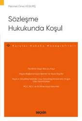 Seçkin Yayıncılık Sözleşme Hukukunda Koşul – Borçlar Hukuku Monografileri - 2