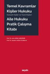 Seçkin Yayıncılık Temel Kavramlar – Kişiler Hukuku – Aile Hukuku Pratik Çalışma Kitabı - 2