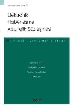 Seçkin Yayıncılık Elektronik Haberleşme Abonelik Sözleşmesi – Tüketici Hukuku Monografileri - 2