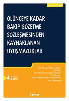 Seçkin Yayıncılık Ölünceye Kadar Bakıp Gözetme Sözleşmesinden Kaynaklanan Uyuşmazlıklar - 2