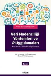 Seçkin Yayıncılık Veri Madenciliği Yöntemleri ve R Uygulamaları Kavramlar – Modeller– Algoritmalar - 2