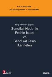 Seçkin Yayıncılık Yargı Kararları Işığında Sendikal Nedenle Feshin İspatı ve Sendikal Fesih Karineleri - 2