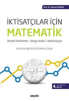 Seçkin Yayıncılık İktisatçılar İçin Matematik İktisadi Denklemler – Denge Analizi – Optimizasyon - 2