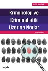 Seçkin Yayıncılık Kriminoloji ve Kriminalistik Üzerine Notlar - Thumbnail