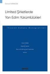 Seçkin Yayıncılık Limited Şirketlerde Yan Edim Yükümlülükleri – Ticaret Hukuku Monografileri - 2