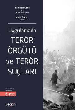 Seçkin Yayıncılık UygulamadaTerör Örgütü ve Terör Suçları - 2