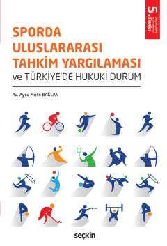 Seçkin Yayıncılık Sporda Uluslararası Tahkim Yargılaması ve Türkiyede Hukuki Durum - 2