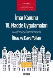 Seçkin Yayıncılık İmar Kanunu 18. Madde Uygulamaları İtiraz ve Dava Yolları Arazi ve Arsa Düzenlemeleri - 2