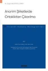 Seçkin Yayıncılık Anonim Şirketlerde Ortaklıktan Çıkarılma – Ticaret Hukuku Monografileri - 2