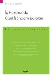 Seçkin Yayıncılık İş Hukukunda Özel İstihdam Büroları – İş Hukuku Monografileri - 2